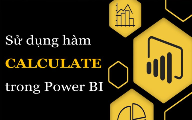 Hướng dẫn sử dụng hàm Calculate Power BI