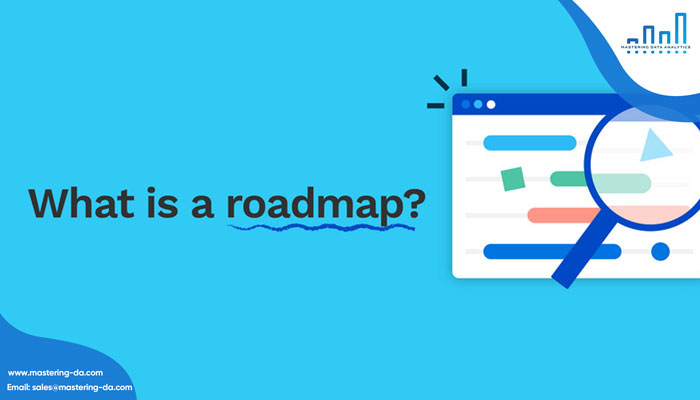 Tìm hiểu định nghĩa Roadmap là gì?