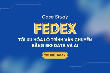 FedEx Cách Mạng Hóa Logistics với Big Data và AI: Bài Học cho Doanh Nghiệp Việt Nam