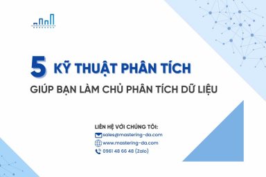 5 Kỹ Thuật Phân Tích Dữ Liệu Hiệu Quả Cho Data Analyst