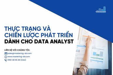 Công Việc Data Analyst: Thực Trạng và Chiến Lược Để Phát Triển