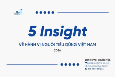 Phân Tích Dữ Liệu: 5 Insights Về Hành Vi Người Tiêu Dùng Việt Nam