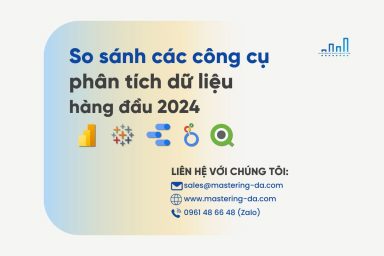 So sánh các công cụ phân tích dữ liệu hàng đầu 2024