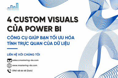 4 Custom Visuals Tối Ưu Cho Trực Quan Hóa Dữ Liệu