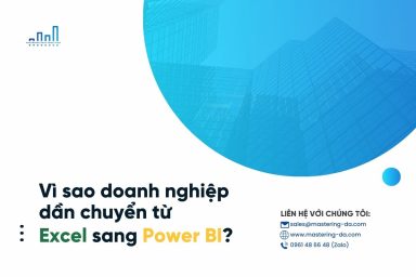 Vì sao doanh nghiệp đang dần chuyển từ Excel sang Power BI?