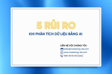 AI Phân Tích Dữ Liệu: 5 Rủi Ro Doanh Nghiệp Cần Lưu Ý