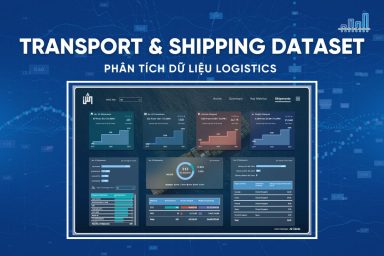 Transport & Shipping Dataset - Khi dữ liệu Logistics kể chuyện chiến lược