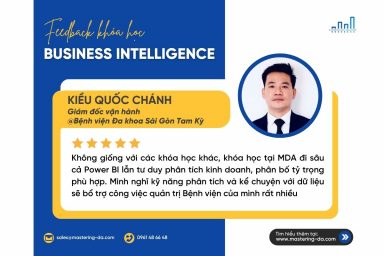 Không giống với các khóa học khác, khóa học tại MDA đi sâu cả Power BI lẫn tư duy phân tích kinh doanh, phân bố tỷ trọng phù hợp. Mình nghĩ kỹ năng phân tích và kể chuyện với dữ liệu sẽ bổ trợ công việc quản trị Bệnh viện của mình rất nhiều